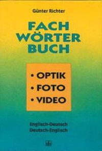 Produktbild Fachwörterbuch Optik, Foto, Video. Englisch-Deutsch / Deutsch-Englisch (Deutsch, Gnter Richter, 1993)