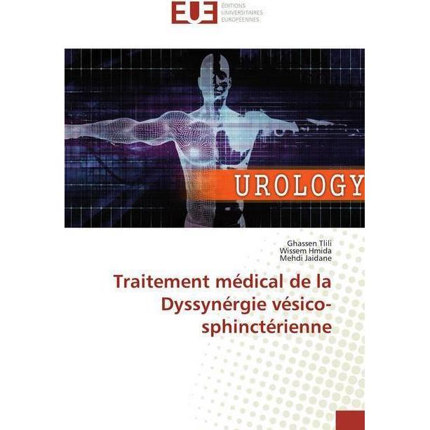 Traitement médical de la Dyssynérgie vésico-sphinctérienne, Fachbücher von Mehdi Jaidane, Ghassen Tlili, Wissem Hmida