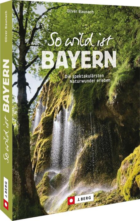 Image du produit So wild ist Bayern (Allemand, Oliver Baunach, 2022)