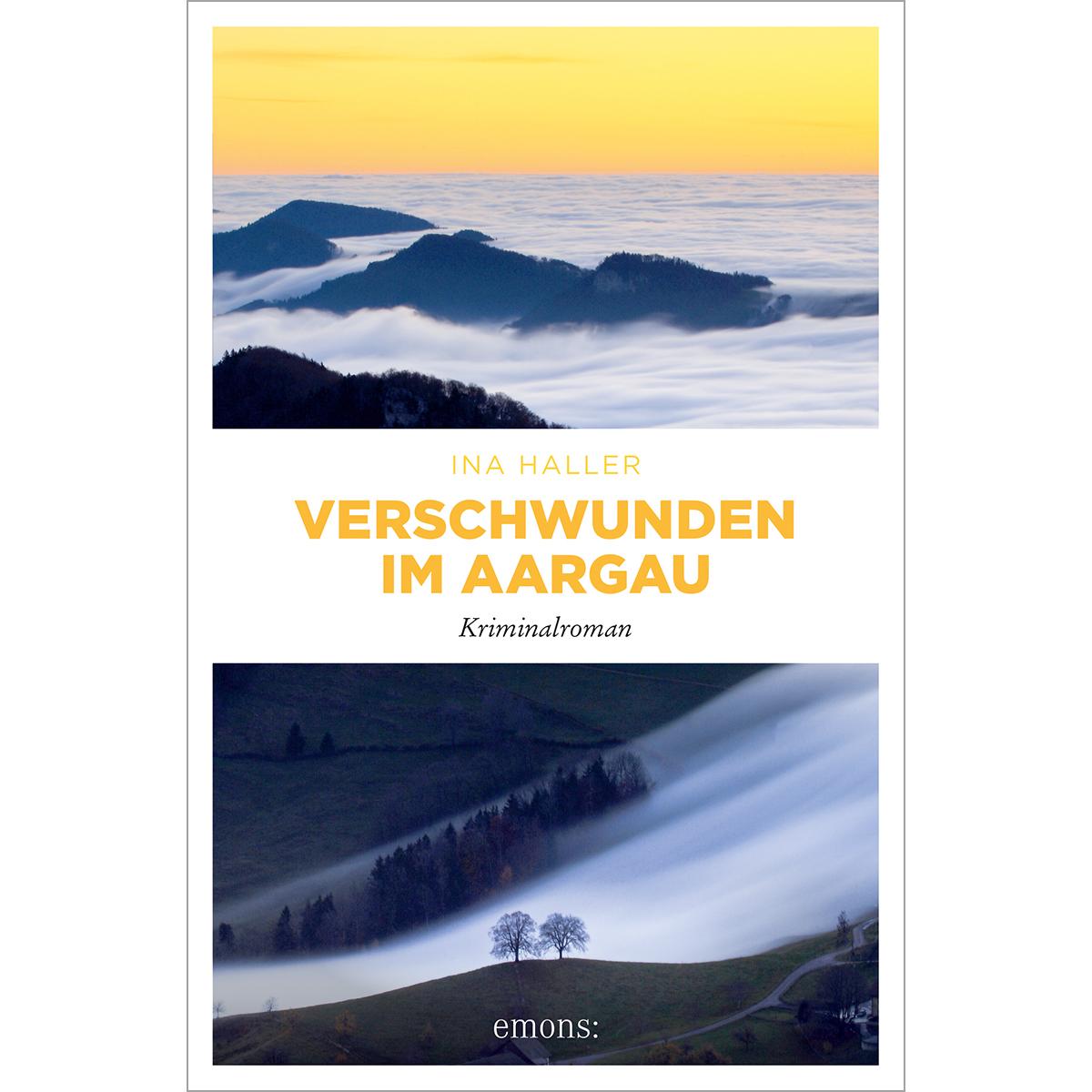 Verschwunden im Aargau, Belletristik von Ina Haller