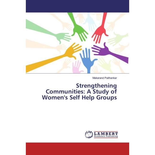 Strengthening Communities: A Study of Women's Self Help Groups, Fachbücher von Makarand Paithankar
