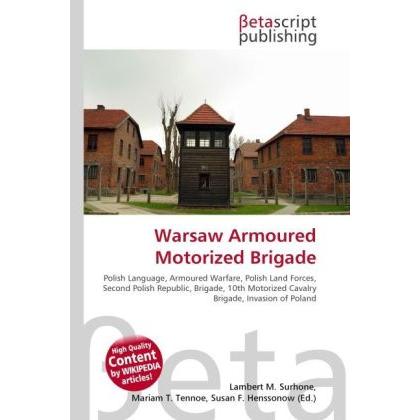 Warsaw Armoured Motorized Brigade, Fachbücher von Lambert M. Surhone, Susan F. Marseken, Miriam T. Timpledon
