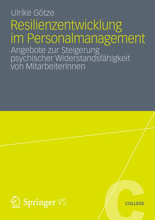 Produktbild Resilienzentwicklung im Personalmanagement (Deutsch, Ulrike Götze, 2012)