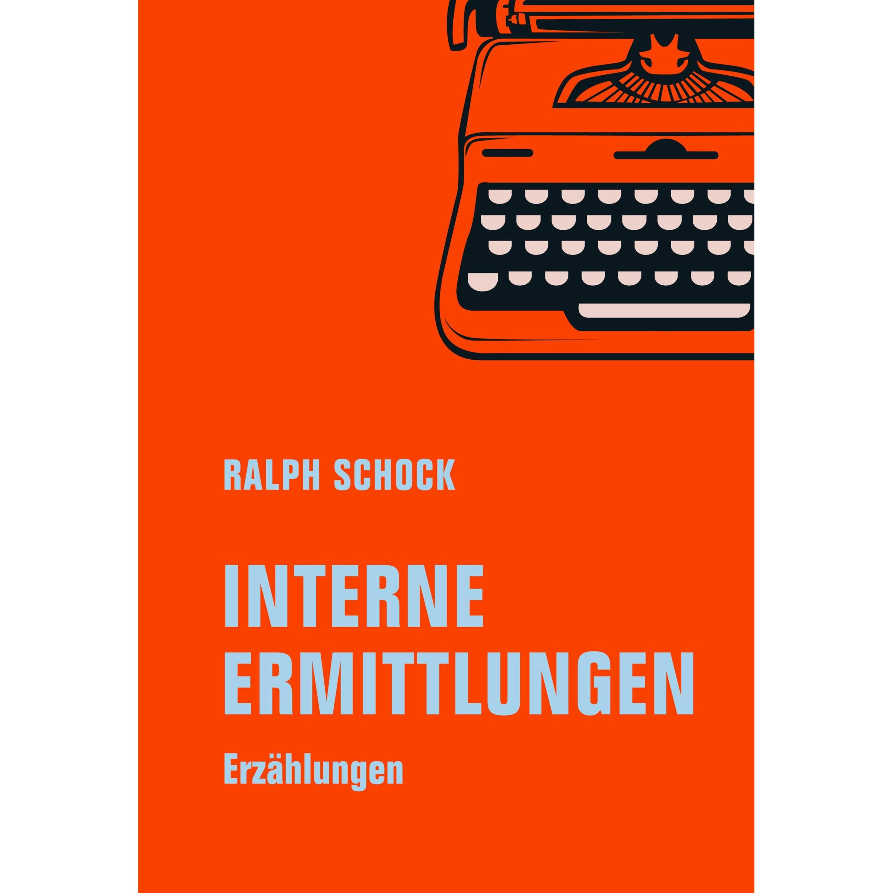 Schock:Interne Ermittlungen, Belletristik von Ralph Schock