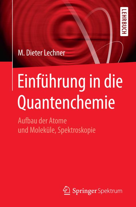 Produktbild Einführung in die Quantenchemie (Deutsch, M. Dieter Lechner, 2016)