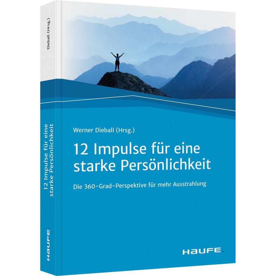 Zwölf Impulse für eine starke Persönlichkeit, Ratgeber von Werner Dieball