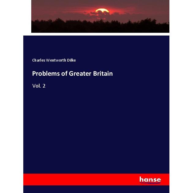 Problems of Greater Britain, Fachbücher von Charles Wentworth Dilke