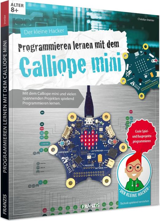 Produktbild Franzis Der kleine Hacker: Programmieren lernen mit dem Calliope mini (Deutsch, Christian Immler, 2017)
