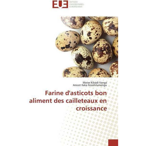 Farine d'asticots bon aliment des cailleteaux en croissance, Ratgeber von Anicet Ilaka Nzashilumengu, Moise Kibadi Vanga
