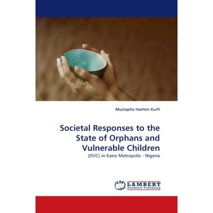 Societal Responses to the State of Orphans and Vulnerable Children, Fachbücher von Mustapha Hashim Kurfi