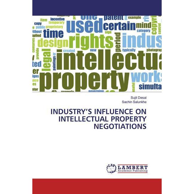 Industry'S Influence On Intellectual Property Negotiations, Fachbücher von Sachin Salunkhe, Sujit Desai
