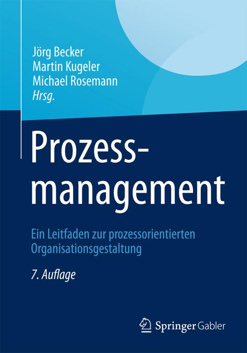 Produktbild Prozessmanagement (Deutsch, Jörg Becker, Martin Kugeler, Michael Rosemann, 2012)