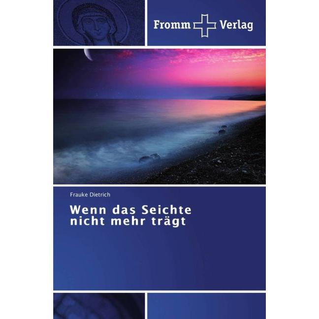 Wenn das Seichte nicht mehr trägt, Fachbücher von Frauke Dietrich