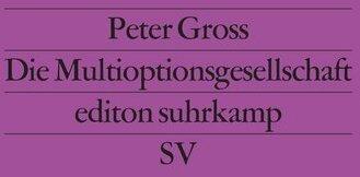 Produktbild Die Multioptionsgesellschaft (Deutsch, Peter Gross, 1994)