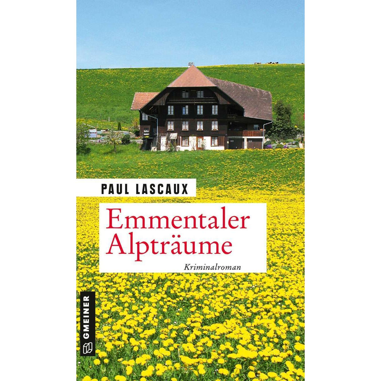 Emmentaler Alpträume, Belletristik von Paul Lascaux