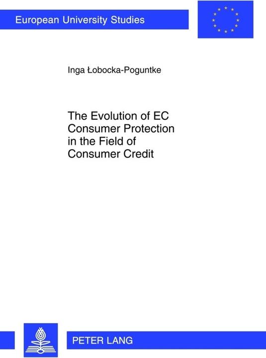 Energie-Label The Evolution of EC Consumer Protection in the Field of Consumer Credit (Englisch, Inga Lobocka-Poguntke, 2012)