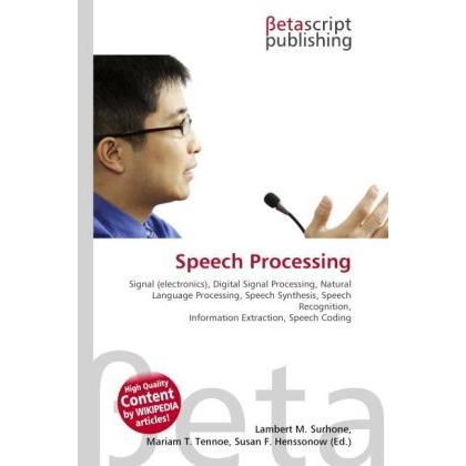 Speech Processing, Fachbücher von Lambert M. Surhone, Miriam T. Timpledon, Susan F. Marseken