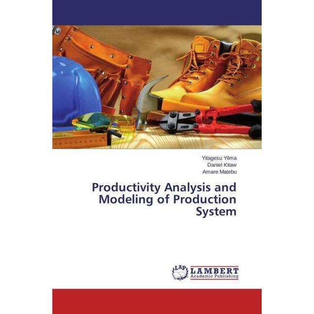 Productivity Analysis and Modeling of Production System, Fachbücher von Daniel Kitaw, Amare Matebu, Yitagesu Yilma