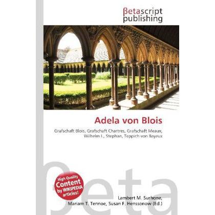 Adela von Blois, Fachbücher von Lambert M. Surhone, Mariam T. Tennoe, Susan F. Henssonow