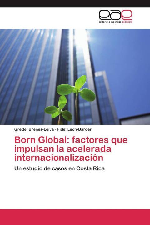 Produktbild Born Global: factores que impulsan la acelerada internacionalización (Fidel León-Darder, Grettel Brenes-Leiva, 2012)