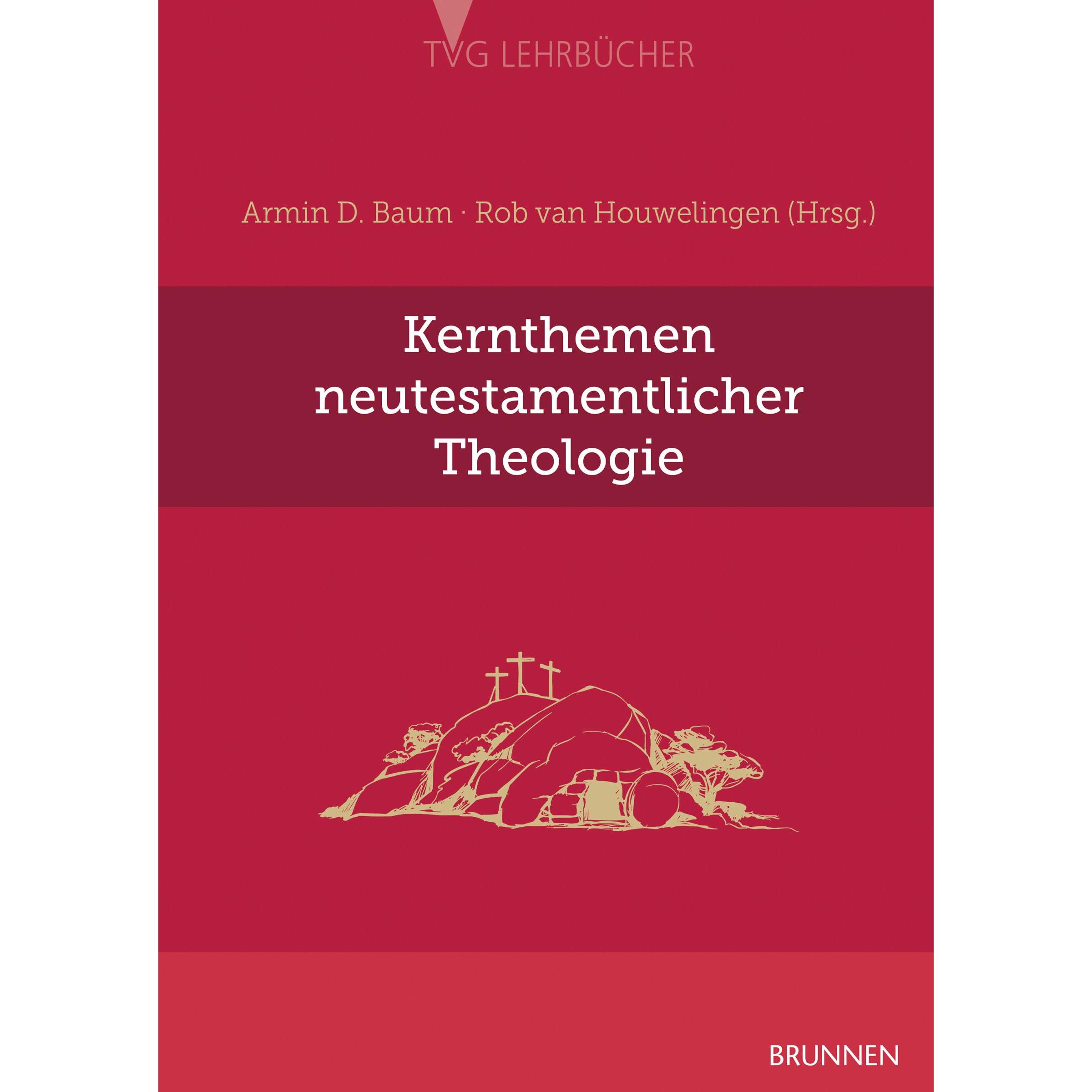 Kernthemen neutestamentlicher Theologie, Sachbücher von Armin D. Baum, Rob van Houwelingen