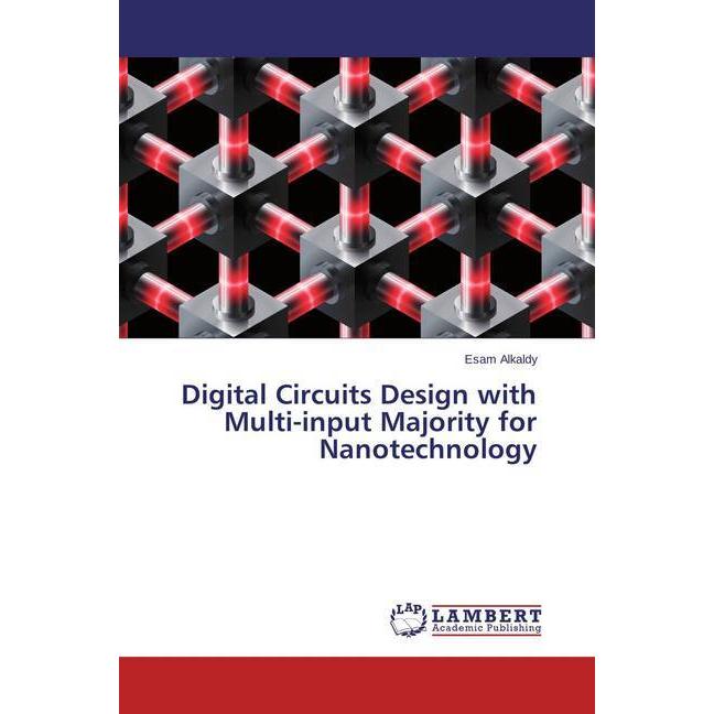 Digital Circuits Design with Multi-input Majority for Nanotechnology, Fachbücher