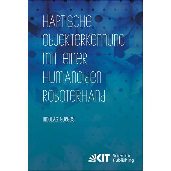 Haptische Objekterkennung mit einer humanoiden Roboterhand, Fachbücher von Nicolas Gorges