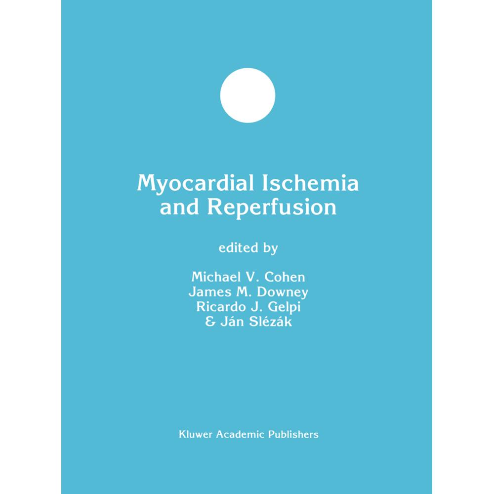 Myocardial Ischemia and Reperfusion, Fachbücher von Jan Slezak, Michael V. Cohen, R. J. Gelpi, J. M. Downey