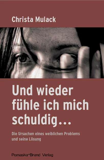 Produktbild Und wieder fühle ich mich schuldig (Deutsch, Christa Mulack, 2008)