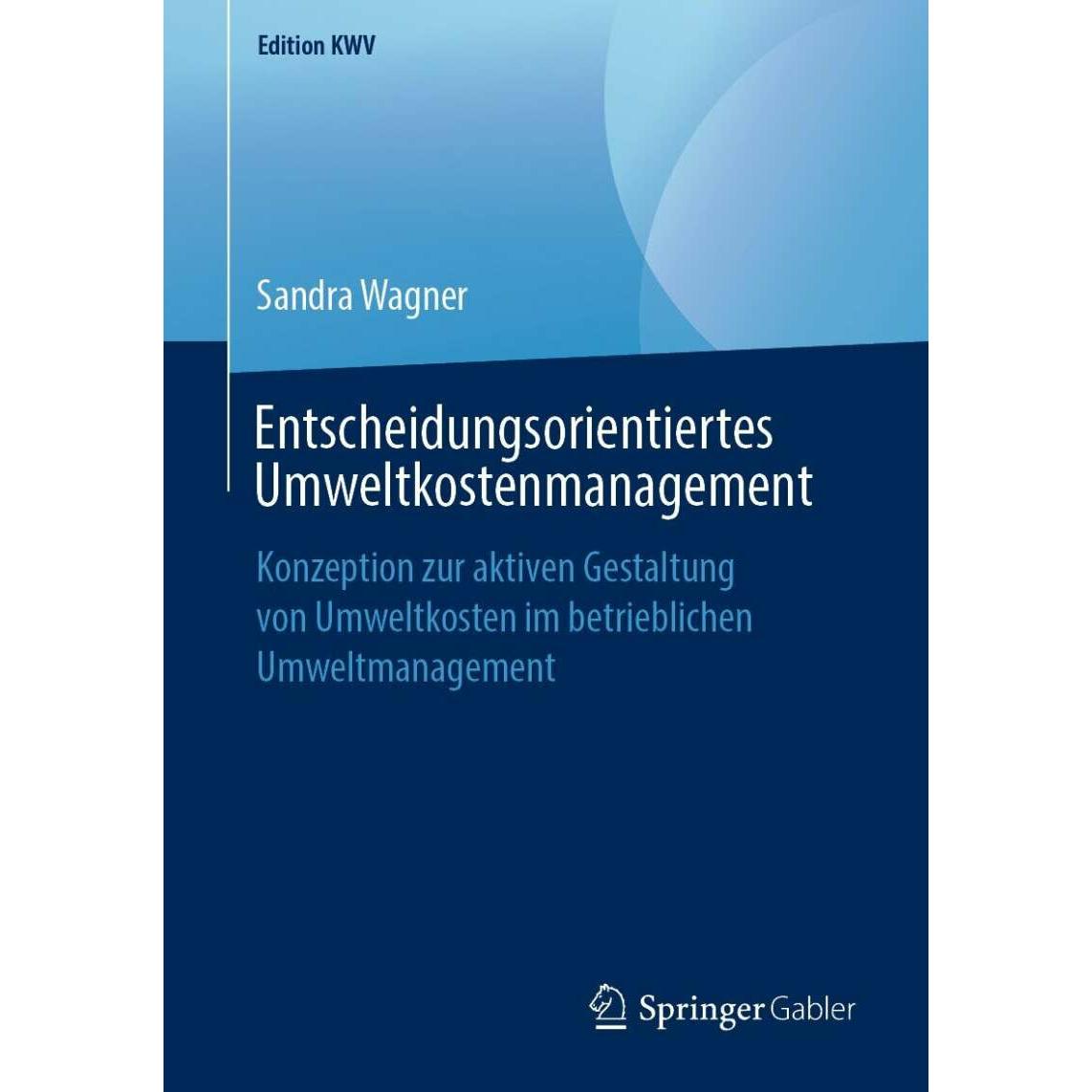 Entscheidungsorientiertes Umweltkostenmanagement, Fachbücher von Sandra Wagner