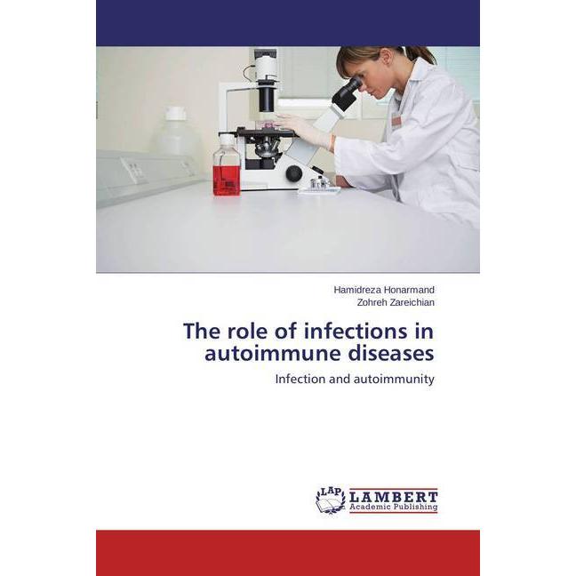 The role of infections in autoimmune diseases, Fachbücher von Zohreh Zareichian, Hamidreza Honarmand