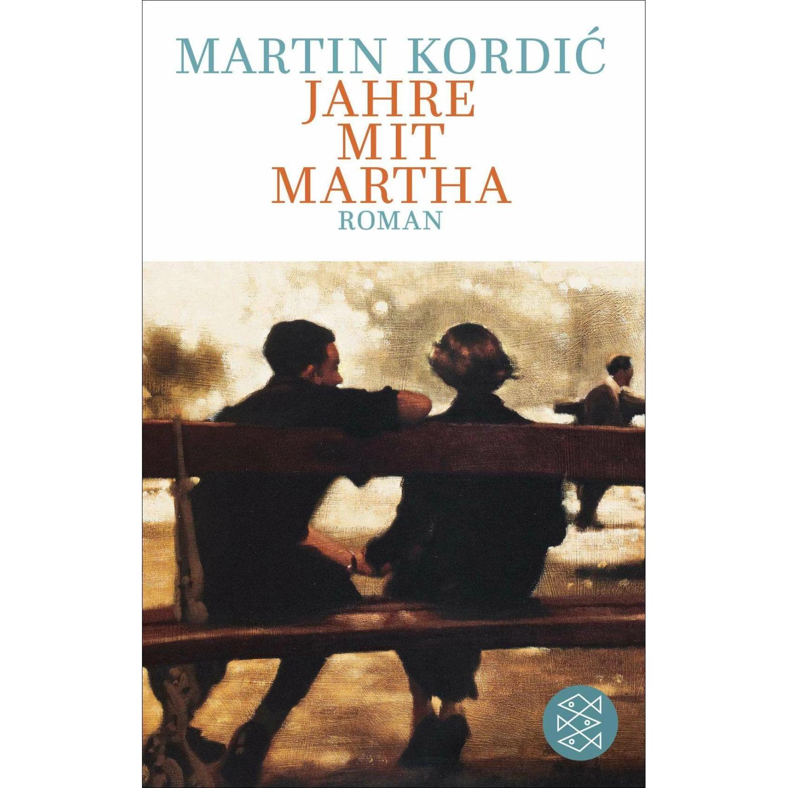Jahre mit Martha, Belletristik von Martin Kordić