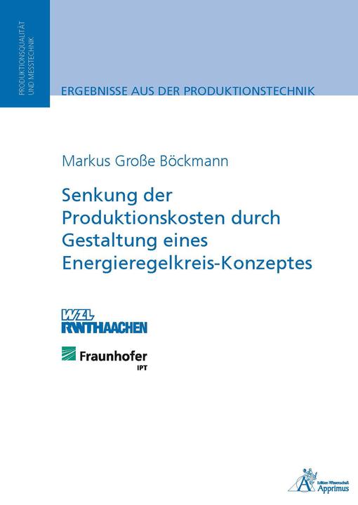 Produktbild Senkung der Produktionskosten durch Gestaltung eines Energieregelkreis-Konzeptes (Deutsch, Markus Grosse Böckmann, 2014)