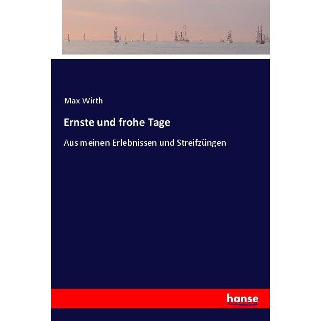 Ernste und frohe Tage, Belletristik von Max Wirth