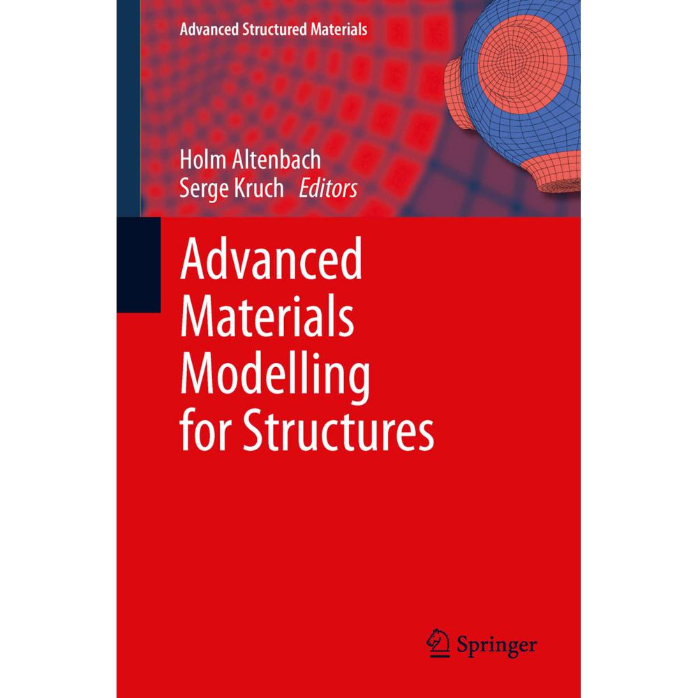 Advanced Materials Modelling for Structures, Fachbücher von Holm Altenbach, Serge Kruch