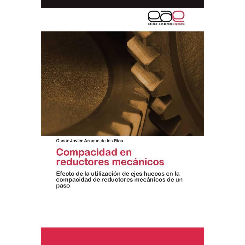 Compacidad en reductores mecánicos, Fachbücher von Oscar Javier Araque de los Rios