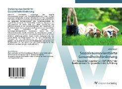 Produktbild Sozialraumorientierte Gesundheitsförderung (Deutsch, Sarah Häseler, 2012)