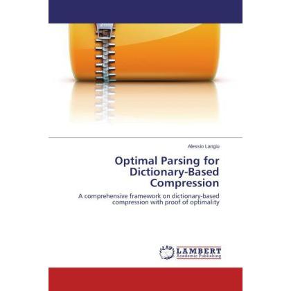Optimal Parsing for Dictionary-Based Compression, Fachbücher von Alessio Langiu