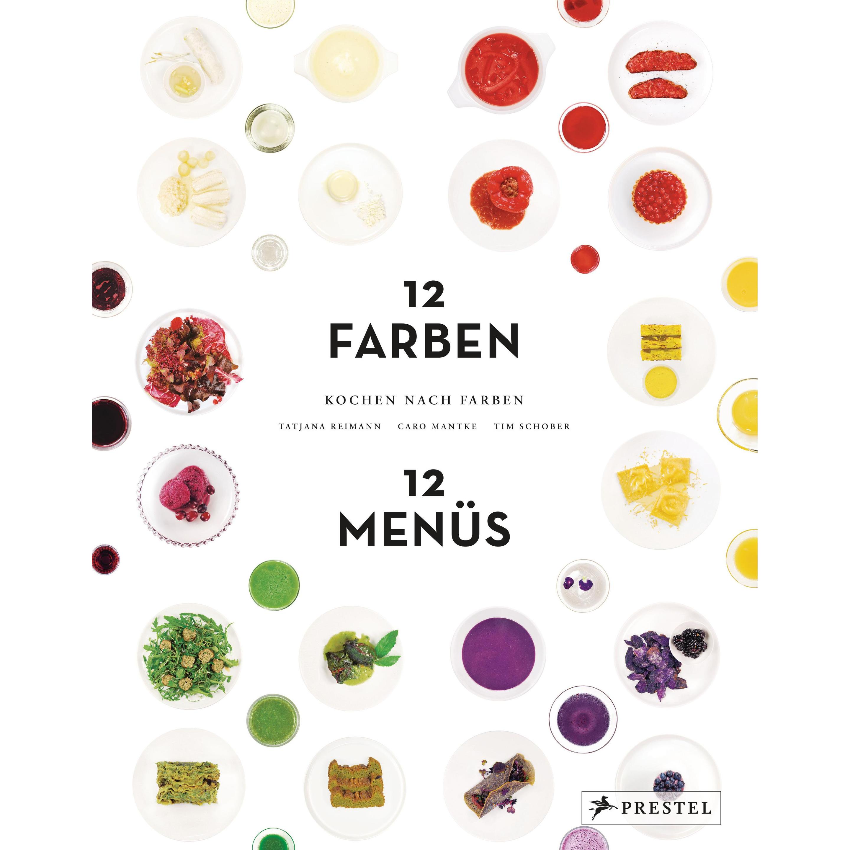 Kochen nach Farben. 12 Farben 12 Menüs, Ratgeber von Caro Mantke, Tatjana Reimann