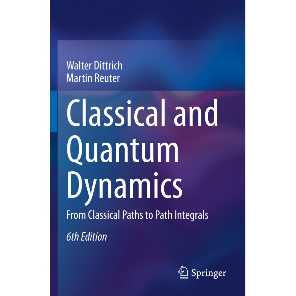 Classical and Quantum Dynamics, Fachbücher von Martin Reuter, Walter Dittrich