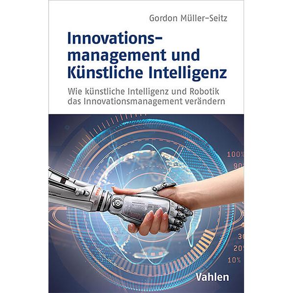 Thumbnail - Innovationsmanagement und Künstliche Intelligenz, Fachbücher von Gordon Müller-Seitz