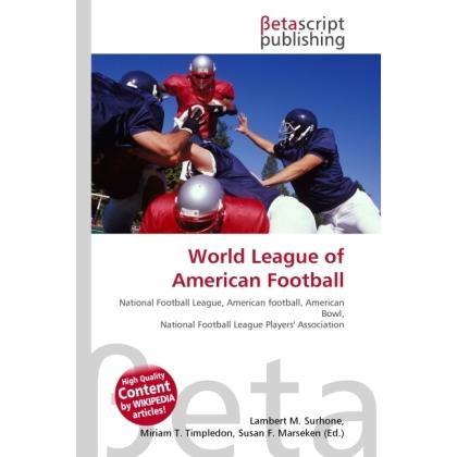 World League of American Football, Ratgeber von Lambert M. Surhone, Miriam T. Timpledon, Susan F. Marseken