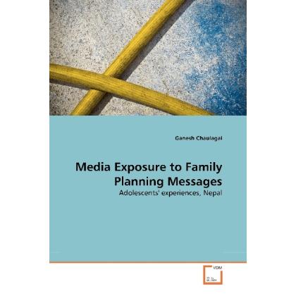 Media Exposure to Family Planning Messages, Fachbücher von Ganesh Chaulagai