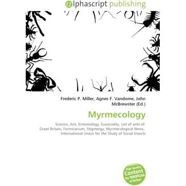 Myrmecology, Fachbücher von Agnes F. Vandome, Frederic P. Miller, John McBrewster