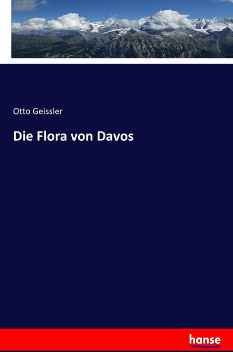 Produktbild Die Flora von Davos (Deutsch, Otto Geissler, 2016)
