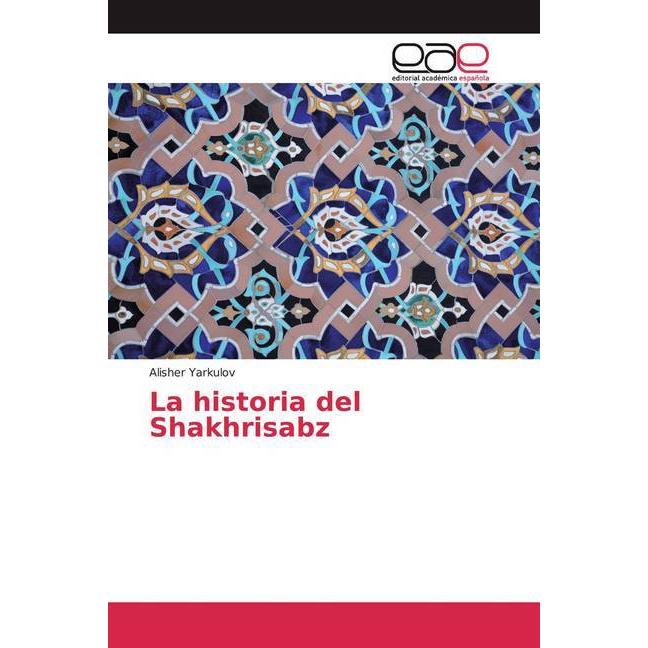 La historia del Shakhrisabz, Fachbücher von Alisher Yarkulov