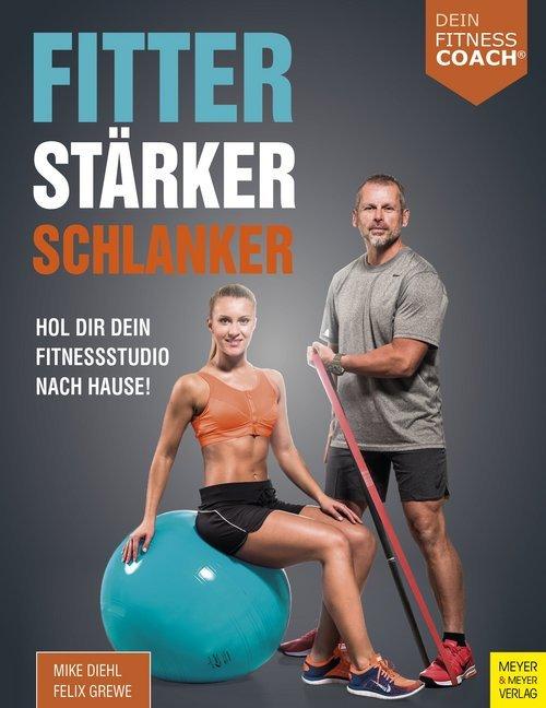 Produktbild Fitter - Stärker - Schlanker (Dein Fitnesscoach) (Deutsch, Felix Grewe, Mike Diehl, 2018)