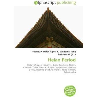 Heian Period, Fachbücher von Frederic P. Miller, John McBrewster, Agnes F. Vandome