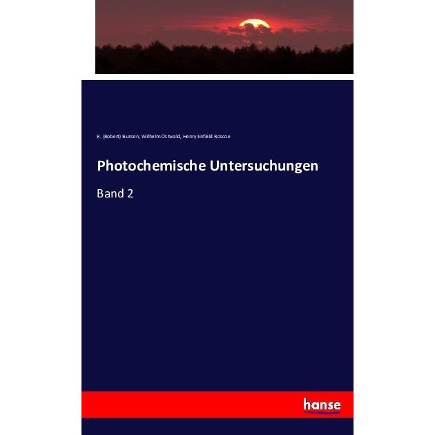 Photochemische Untersuchungen, Fachbücher von Henry Enfield Roscoe, Robert Bunsen, Wilhelm Ostwald