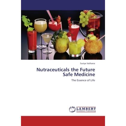 Nutraceuticals the Future Safe Medicine, Fachbücher von Suriya Vathana